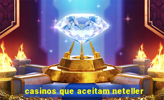 casinos que aceitam neteller